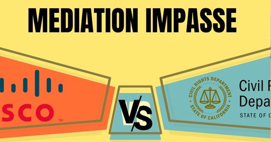 Legal Standoff: Impasse Reached in Caste Discrimination Lawsuit Between Cisco Systems and California Civil Rights Department (CRD)