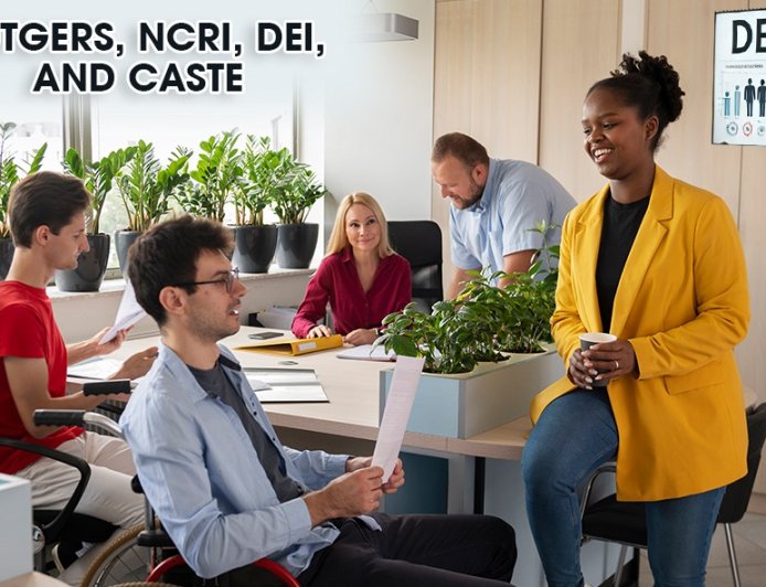 The Caste Rigmarole  - Rutgers, NCRI, DEI, and Caste